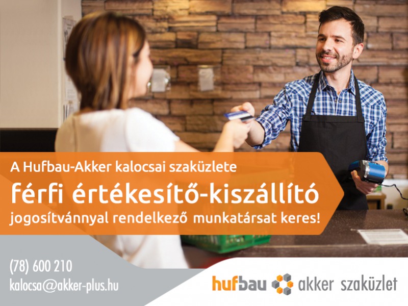 Új munkatársat keres a Hufbau-Akker kalocsai szaküzlete