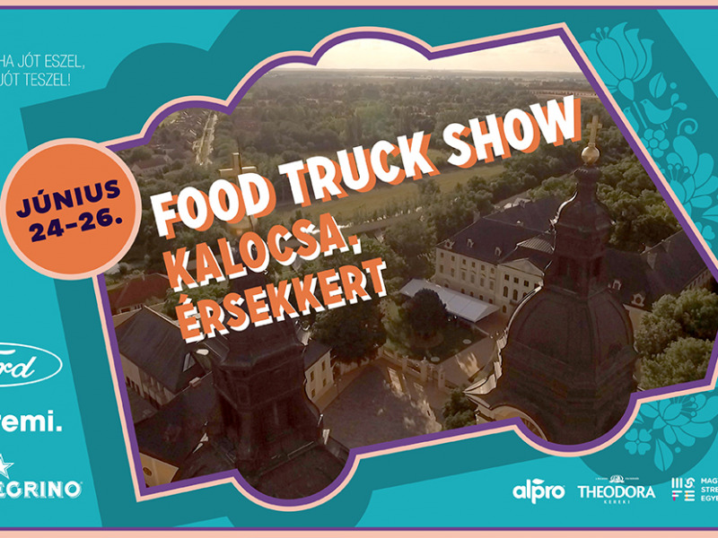 Food Truck Show másodszor Kalocsán – Péntek, szombat, vasárnap újra begördül a „kajakaraván”