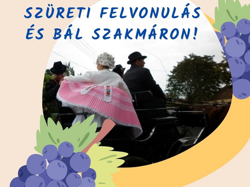 Szüreti felvonulás és bál Szakmáron