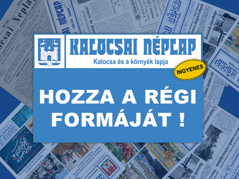 Megújult a Kalocsai Néplap – „Hozza a régi formáját!”