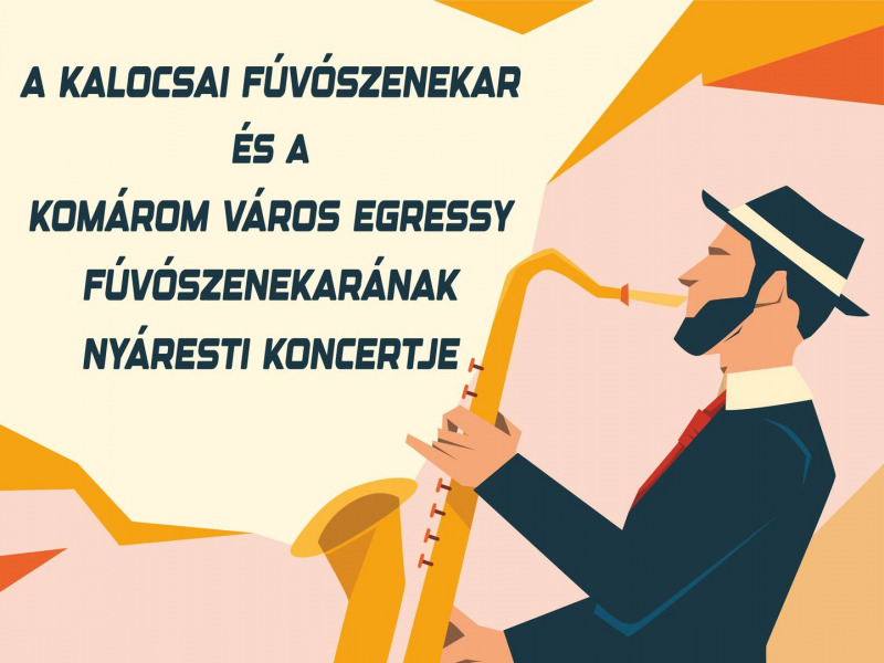 A Kalocsai Fúvós Zenekar és Komárom Város Egressy Fúvószenekara közös nyáresti koncertet ad Kalocsán